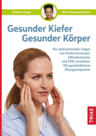 Könyv Gesunder Kiefer - Gesunder Körper Stefanie Kapp