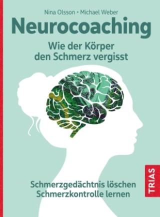 Kniha Neurocoaching - Wie der Körper den Schmerz vergisst Nina Olsson