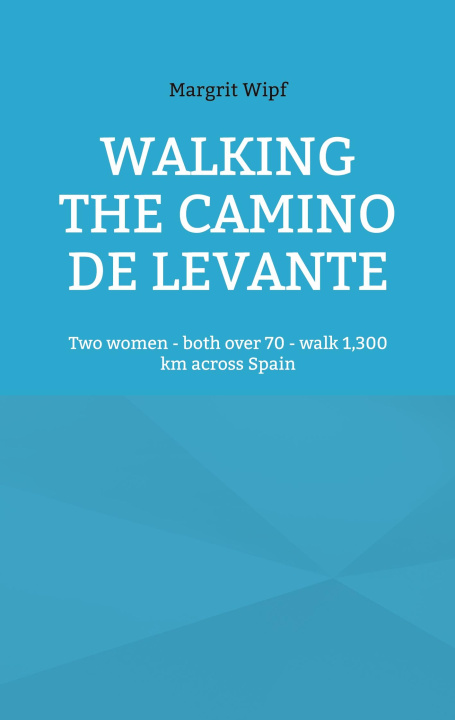 Книга Walking the Camino de Levante 