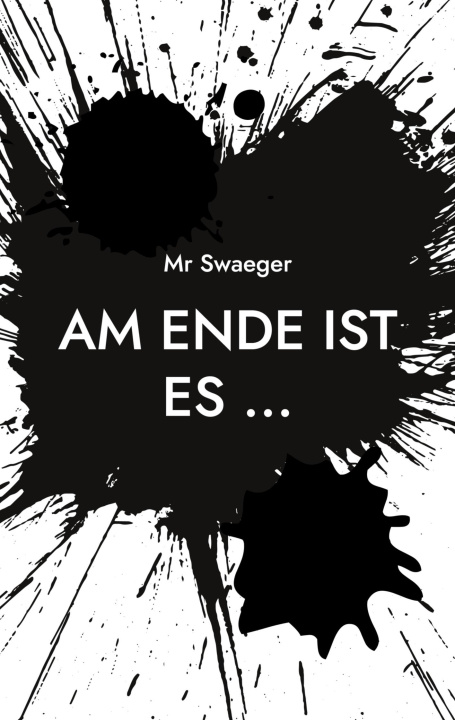 Knjiga Am Ende ist es ... Mr Swaeger