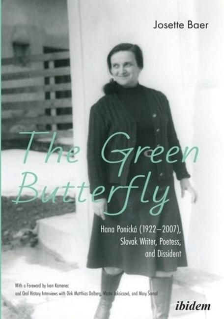 Könyv The Green Butterfly: Hana Ponická (1922?2007), Slovak Writer, Poetess, and Dissident 