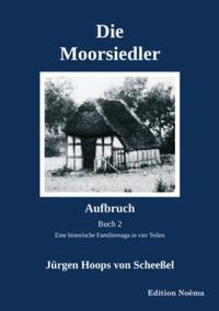 Kniha Die Moorsiedler Buch 2: Aufbruch 