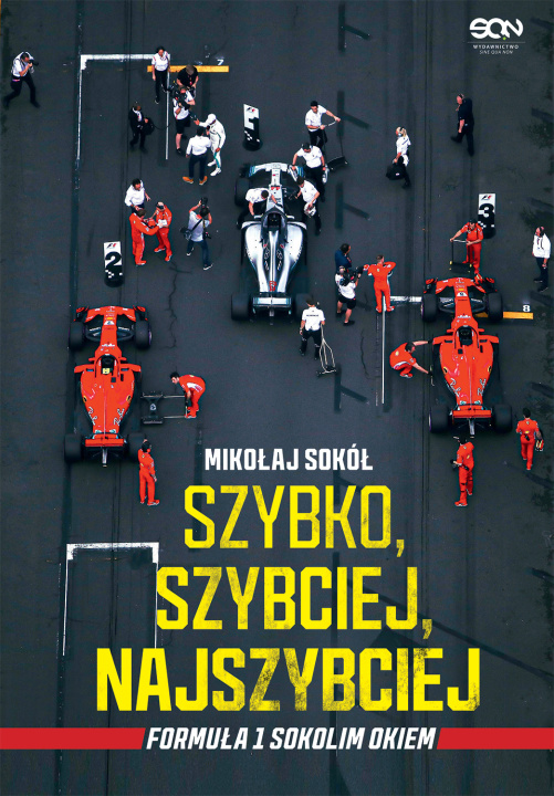 Książka Szybko, szybciej, najszybciej. Formuła 1 Sokolim Okiem Mikołaj Sokół