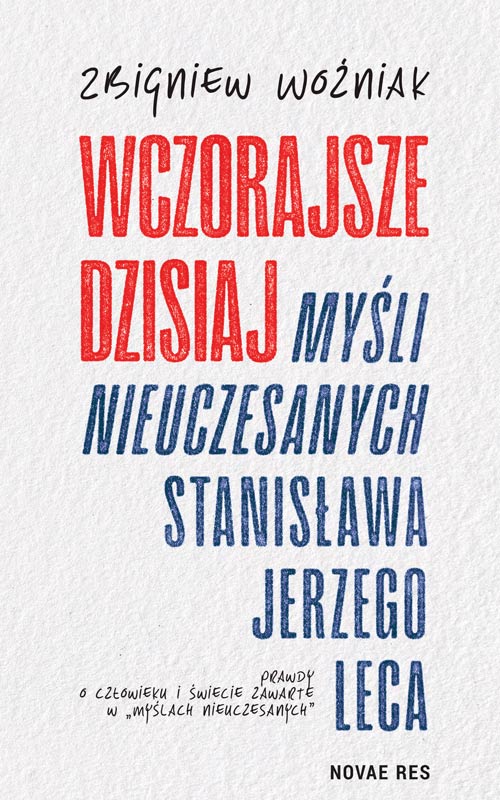 Kniha Wczorajsze dzisiaj Myśli nieuczesanych Stanisława Jerzego Leca Woźniak Zbigniew