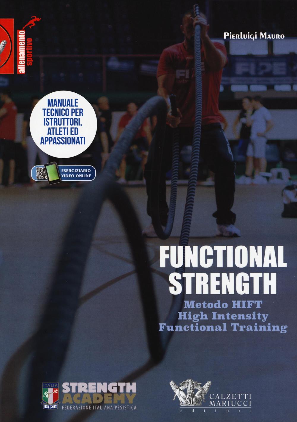 Carte Functional strength. Metodo HIFT High Intensity Functional Training. Manuale tecnico per istruttori, atleti ed appassionati Pierluigi Mauro