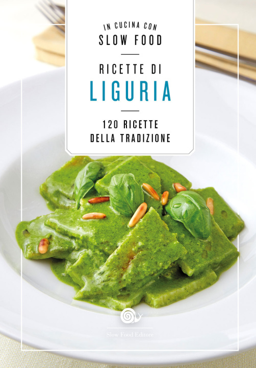 Kniha Ricette di Liguria. In cucina con Slow Food. 120 ricette della tradizione 