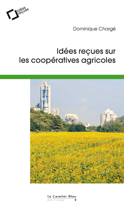 Knjiga Idées reçues sur les coopératives agricoles Charge dominique