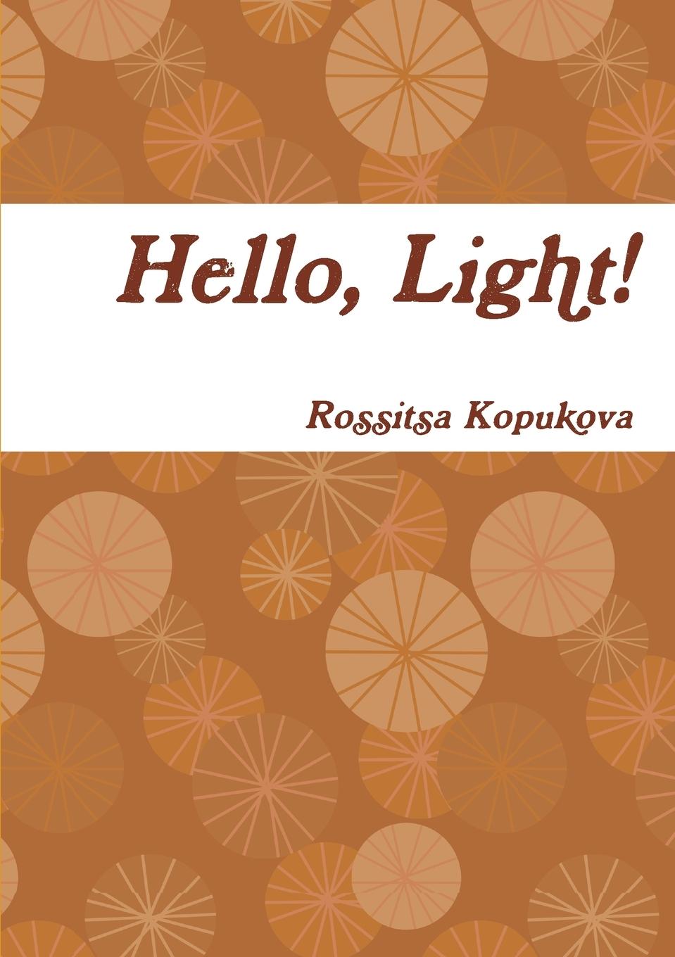 Knjiga Hello, Light Rossitsa Kopukova