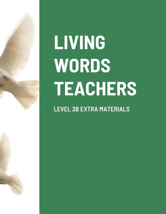 Könyv Living Words Teachers Level 3 B Extra Materials 