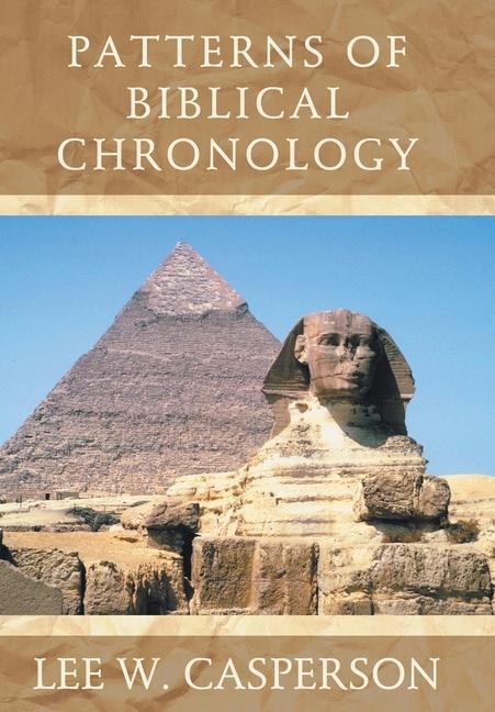 Knjiga Patterns of Biblical Chronology Lee W. Casperson