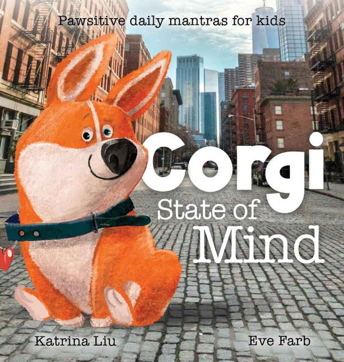 Kniha Corgi State of Mind - Pawsitive Daily Mantras for Kids 