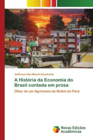 Carte A História da Economia do Brasil contada em prosa 