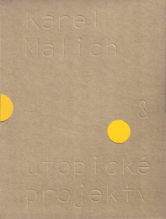 Carte Karel Malich & utopické projekty / Karel Malich & Utopian Projects Denisa Kujelová