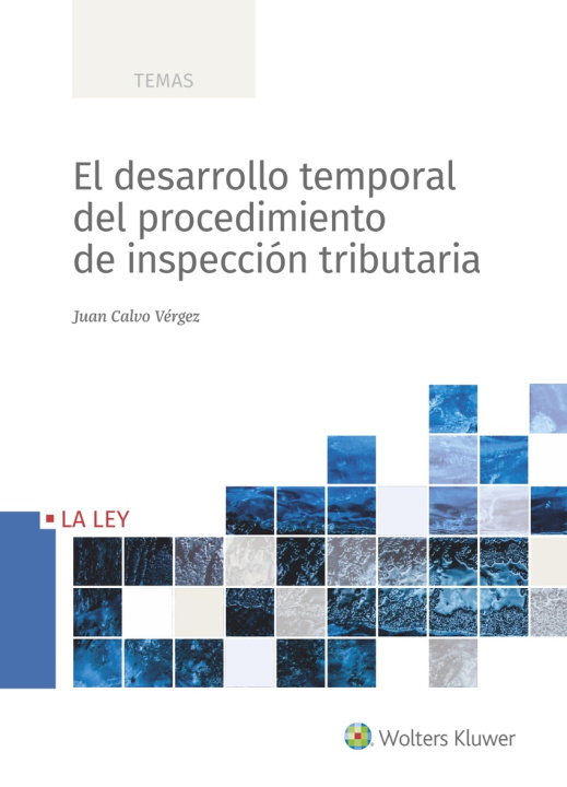 Könyv El desarrollo temporal del procedimiento de inspección tributaria JUAN CALVO VERGEZ