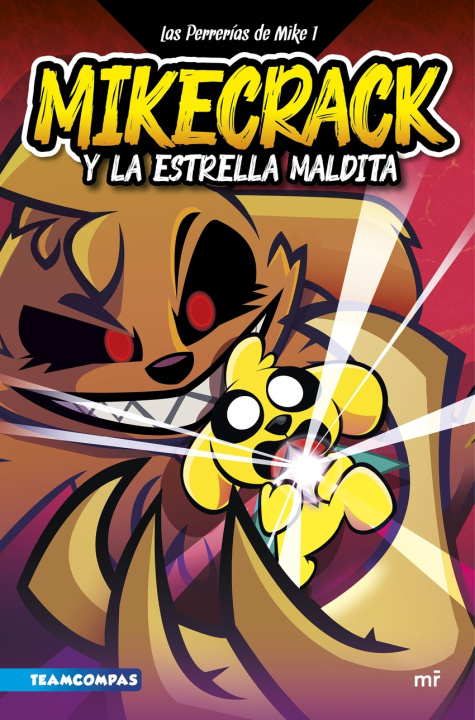 Könyv Las Perrerías de Mike 1. Mikecrack y la Estrella Maldita MIKECRACK