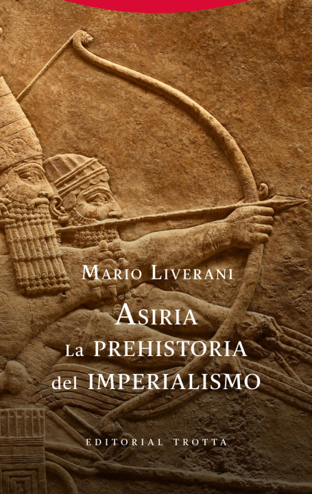 Kniha Asiria. La prehistoria del imperialismo MARIO LIVERANI