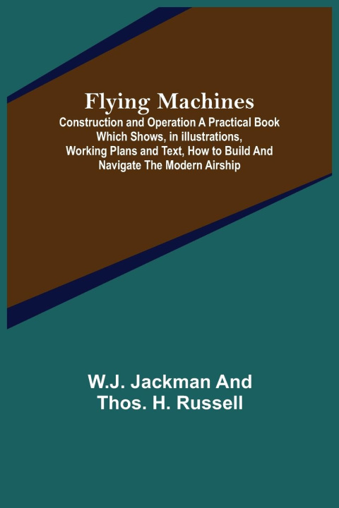 Knjiga Flying Machines W.J. Jackman and Thos. H. Russell