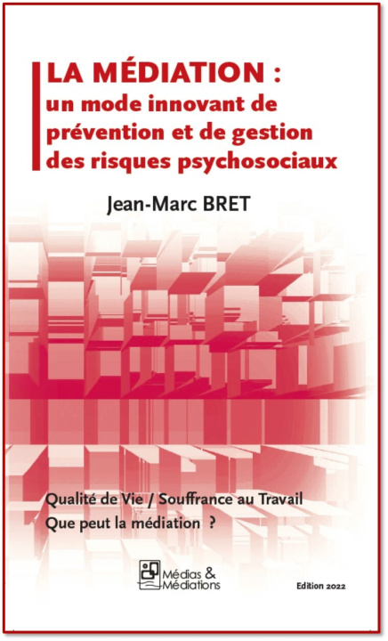 Buch LA MEDIATION - UN MODE INNOVANT DE GESTION DES RISQUES PSYCHOSOCIAUX BRET JEAN-MARC