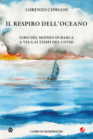 Kniha respiro dell'oceano. Giro del mondo in barca a vela ai tempi del Covid Lorenzo Cipriani
