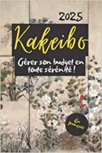 Könyv Kakeibo 2025 en français - Gérer son budget en toute sérénité ! 