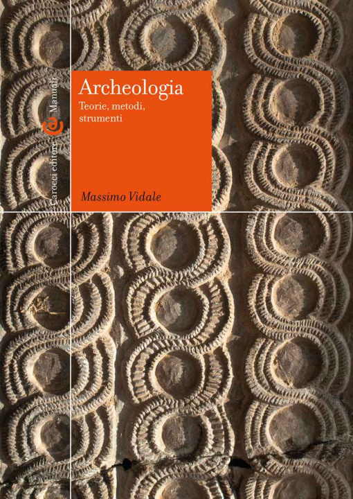 Könyv Archeologia. Teorie, metodi, strumenti Massimo Vidale