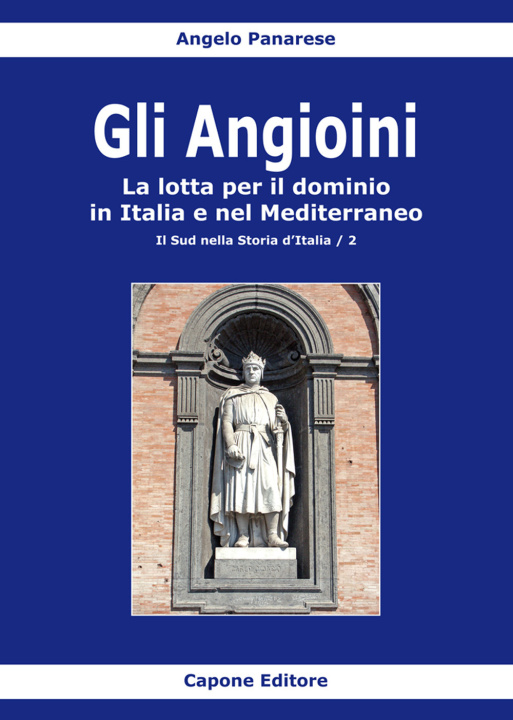 Könyv Angioini. La lotta per il dominio in Italia e nel Mediterraneo Angelo Panarese