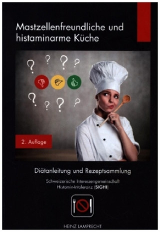 Kniha Mastzellenfreundliche und histaminarme Küche Heinz Lamprecht