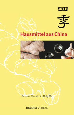 Kniha Hausmittel aus China Susanne Hornfeck