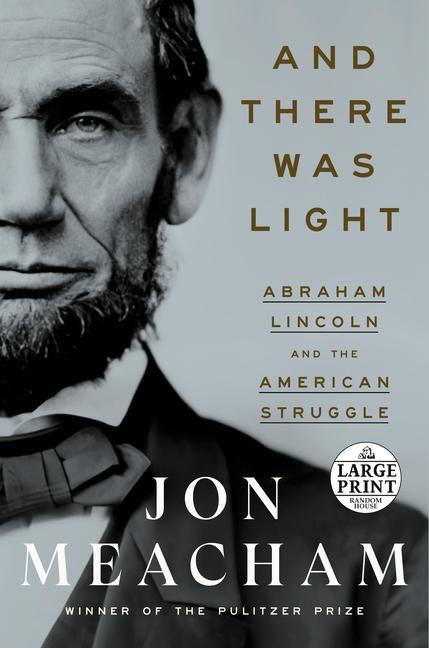 Carte And There Was Light: Abraham Lincoln and the American Struggle 