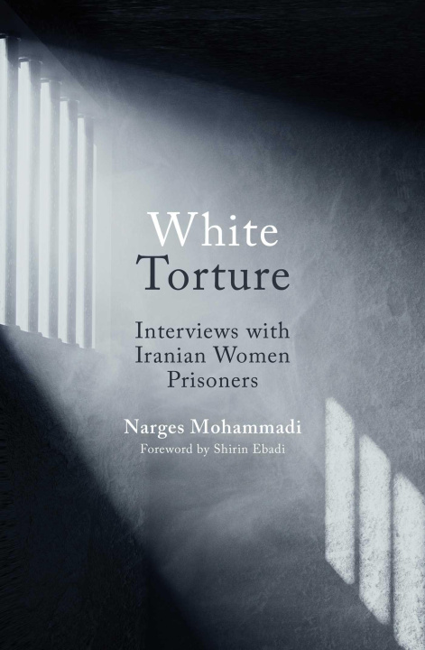 Könyv White Torture Shirin Ebadi