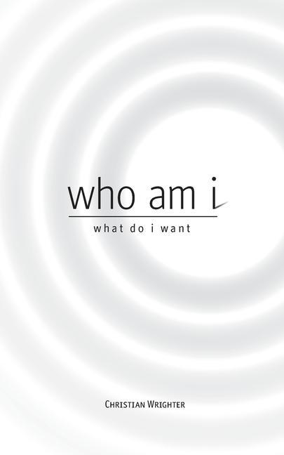 Book who am i, what do i want 