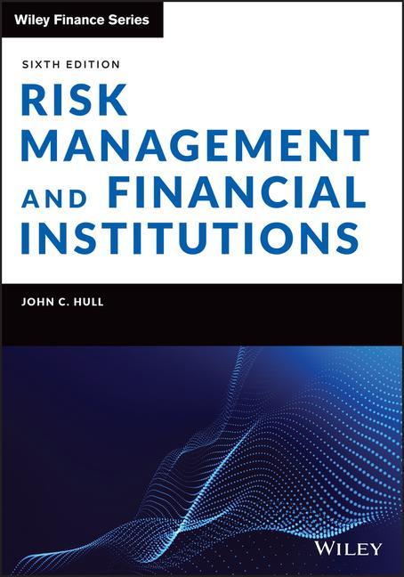Book Risk Management and Financial Institutions, Sixth Edition 