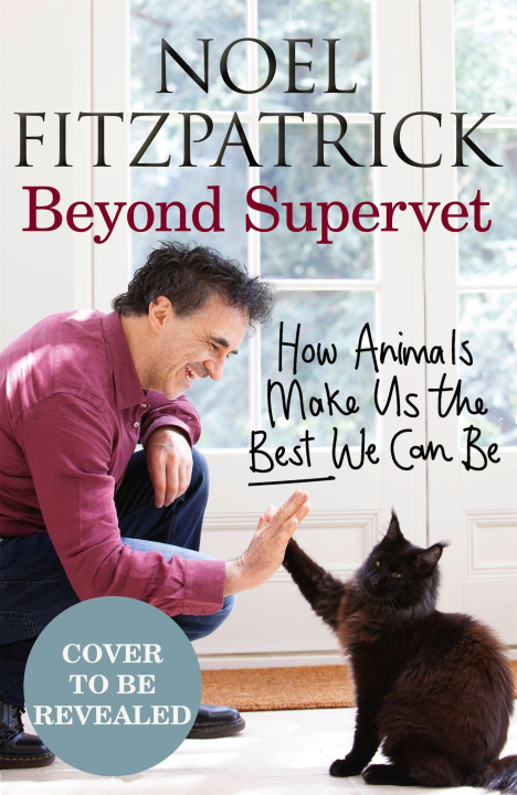 Kniha Beyond Supervet: How Animals Make Us The Best We Can Be 
