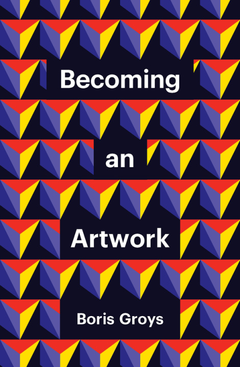 Könyv Becoming an Artwork Groys