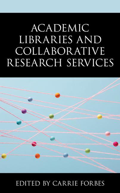 Könyv Academic Libraries and Collaborative Research Services 
