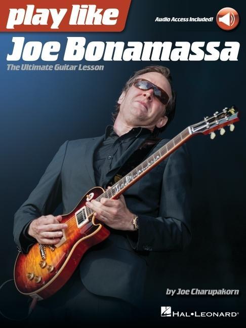 Könyv Play Like Joe Bonamassa: The Ultimate Guitar Lesson - Book with Online Audio by Joe Charupakorn 