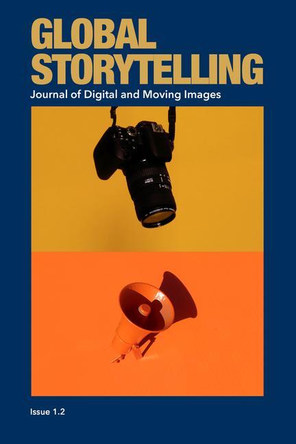 Kniha Global Storytelling, Vol. 1, No. 2: Journal of Digital and Moving Images Dorothy Lau