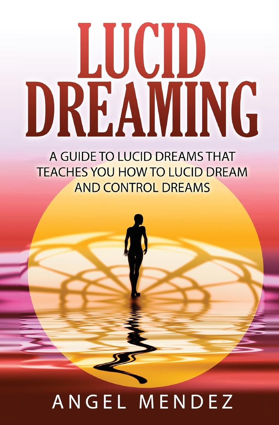 Knjiga Lucid Dreaming Angel Mendez