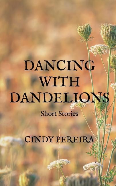 Knjiga Dancing With Dandelions Cindy Pereira