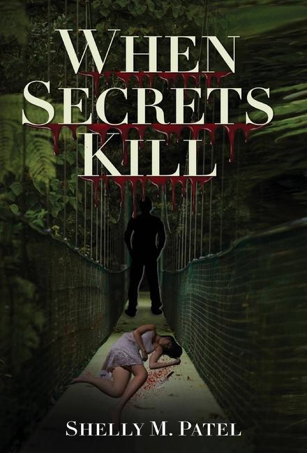 Knjiga When Secrets Kill Shelly M. Patel