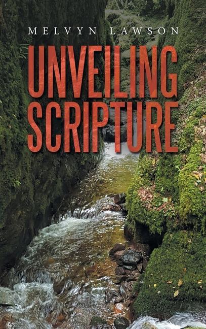 Knjiga Unveiling Scripture Melvyn Lawson