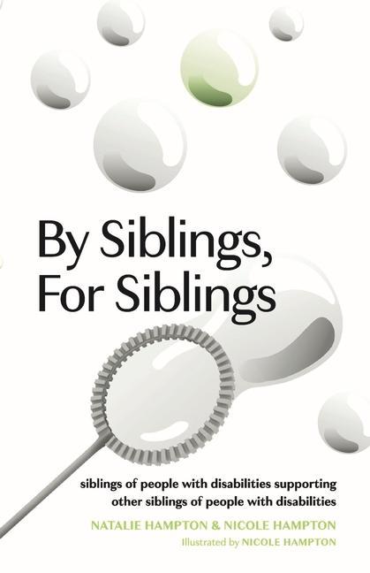 Książka By Siblings, for Siblings: Siblings of People with Disabilities Supporting Other Siblings of People with Disabilities Nicole Hampton