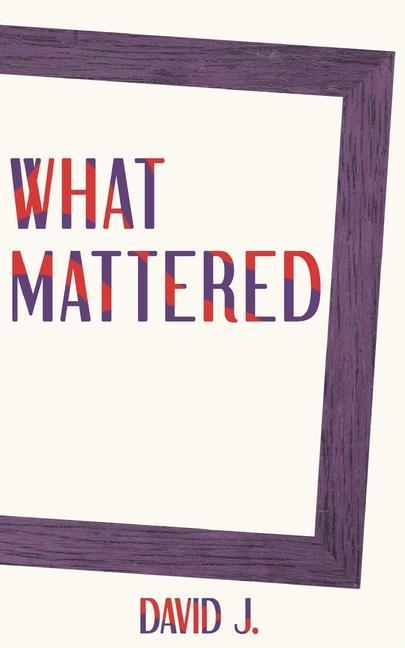 Buch What Mattered David J.