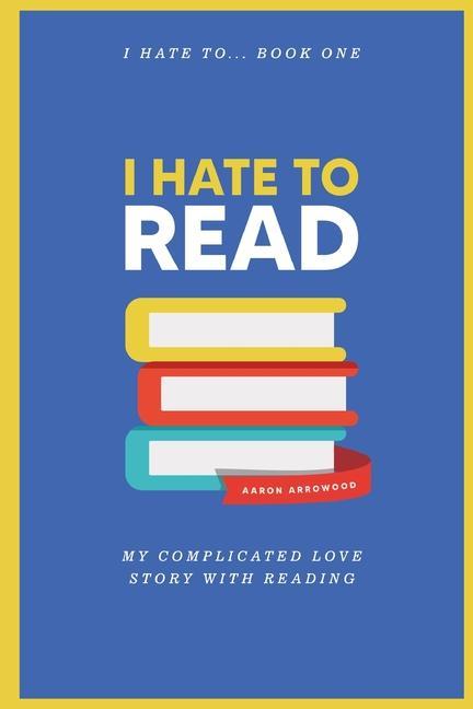 Knjiga I Hate To Read Aaron M Arrowood