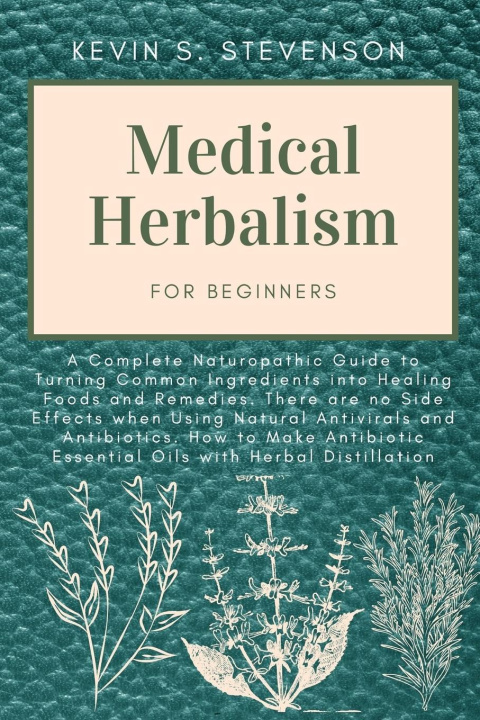 Könyv Medical Herbalism for Beginners 