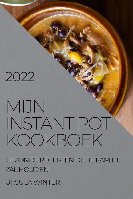 Könyv Mijn Instant Pot Kookboek 2022 