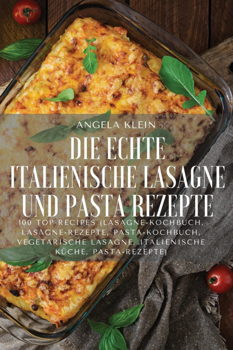Könyv Echte Italienische Lasagne Und Pasta Rezepte 