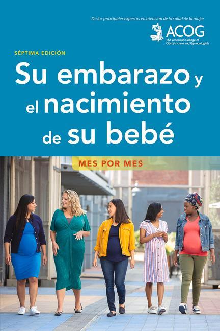 Книга Su Embarazo Y El Nacimiento de Su Bebe: Mes Por Mes 
