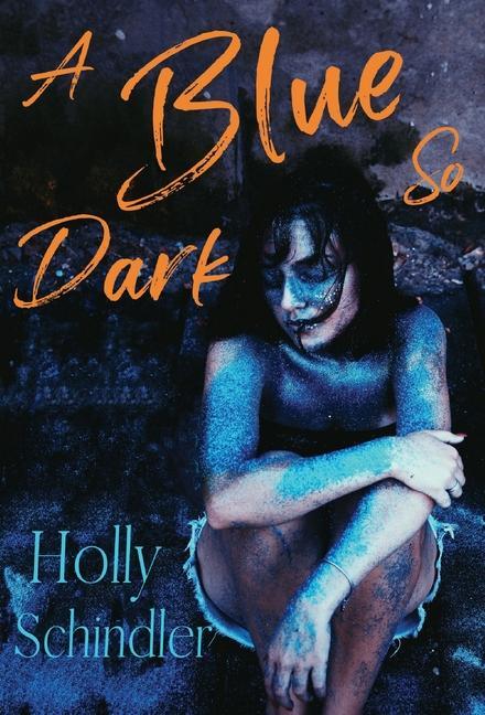 Книга Blue So Dark Holly Schindler