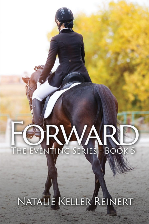 Carte Forward (The Eventing Series - Book 5) 